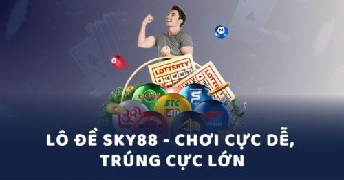 Lô đề Sky88 – Cách Chơi Xổ Số Lô Đề Mang Về Chiến Thắng Cao  