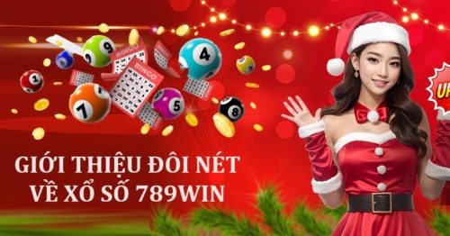 Xổ số 789Win – Nơi quy tụ mọi loại hình xổ số uy tín