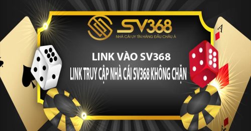 Link Vào SV368 Chính Thức – Trải Nghiệm Cá Cược An Toàn, Không Lo Bị Chặn