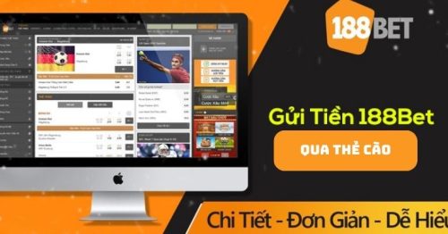 Nạp Tiền 188BET – Chi Tiết Các Bước Nạp Tiền Tại Website 188BET