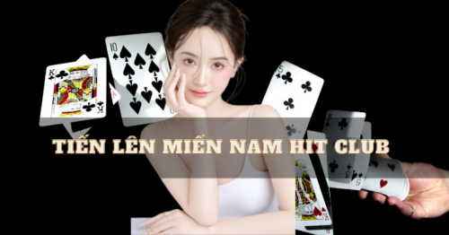 5 Mẹo chơi Tiến Lên Miền Nam Hit Club hay nhất 2024