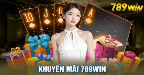 Khuyến mãi 789Win – Ưu đãi ngập tràn muôn vàn thưởng lớn