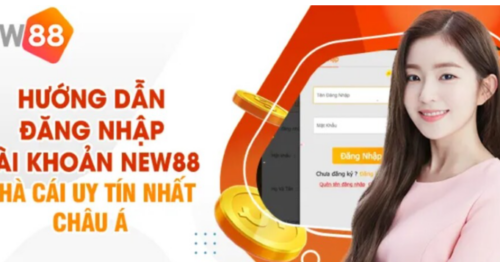 Hướng dẫn đăng nhập New88 chi tiết và nhanh nhất 